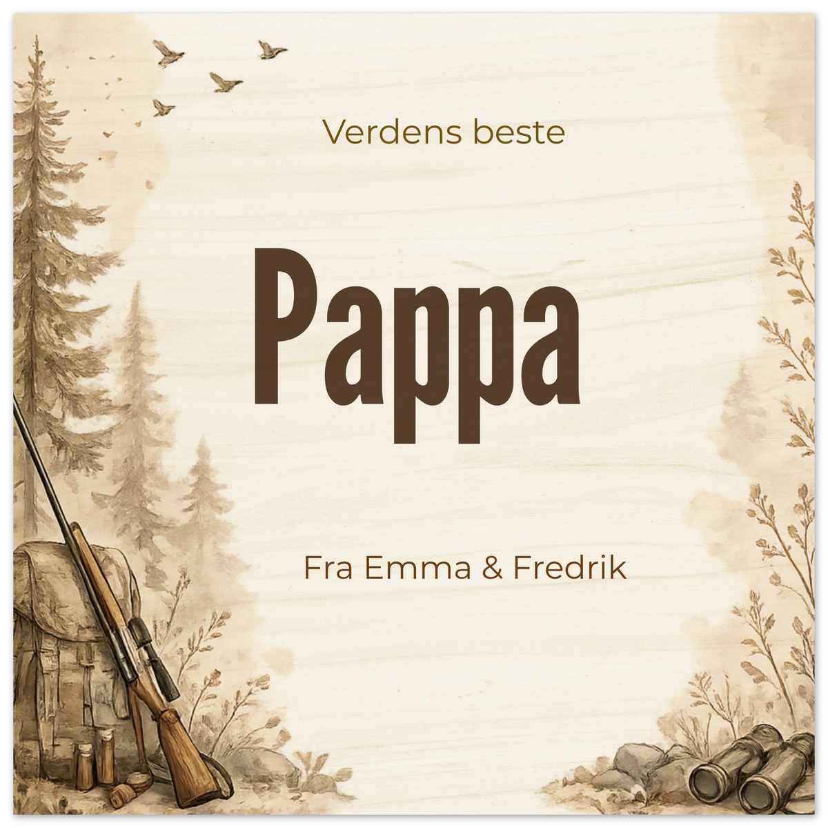 Personlig plakat til pappa i tre med teksten "Verdens beste Pappa", navn på giverne og jaktmotiv i beige/brune toner
